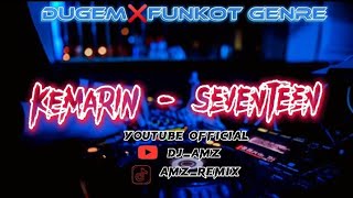 Download lagu ' KEMARIN 'SEVENTEEN ' DUGEM❌FUNKOT VOL3 [DJ_AMZ]✓ mp3