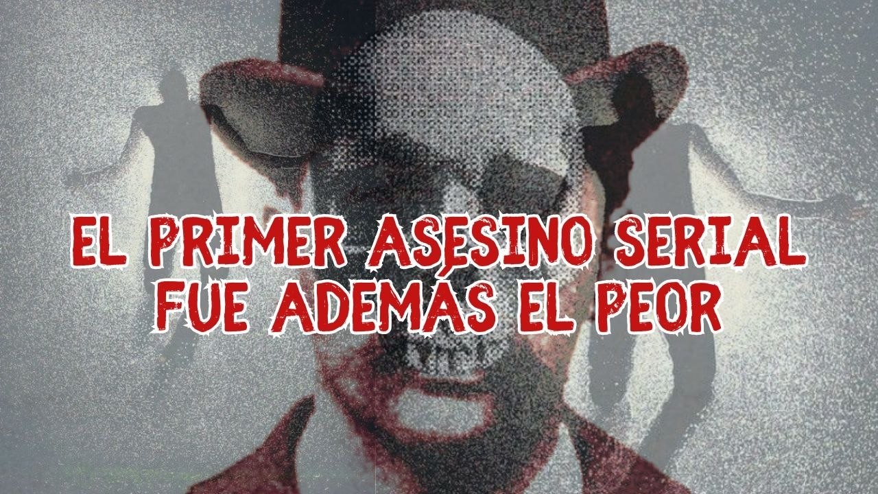El primer asesino serial fue además el peor