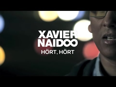 Xavier Naidoo - Hört, hört [Official Video]