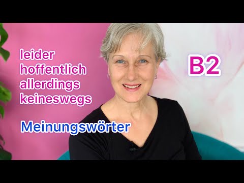 allerdings, einfach, wohl | B2 | Meinungswörter | Deutsch lernen