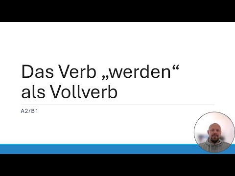 Kurzes Lernvideo: "werden" als Vollverb