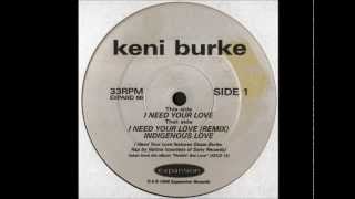 Keni Burke feat. Osaze Burke  - I Need Your Love [indigenous love remix].[HQ]