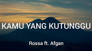 Download lagu Rossa ft Afgan Kamu Yang Kutunggu... mp3