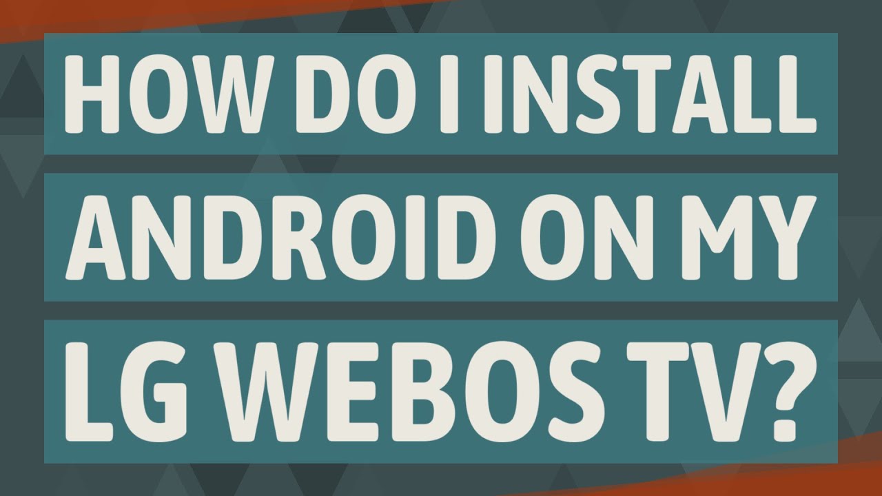 Can I install Android on LG Smart TV? Tipseri