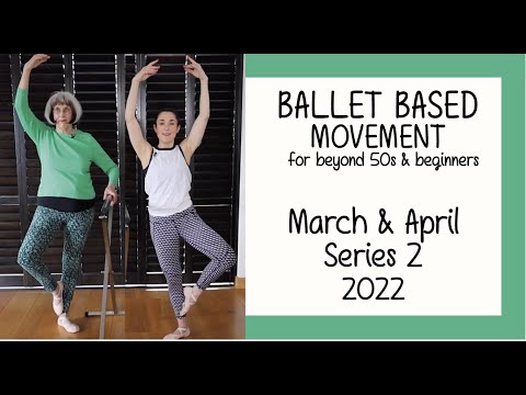 Ballet for Beyond 50s & Beginners - March & April - Series 2 - 2022