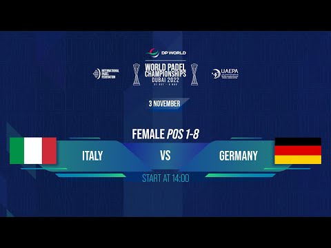 🇮🇹 ITALY vs GERMANY 🇩🇪 – FEMALE ½ Finals POS [1-8] - DP WORLD | WORLD PADEL CHAMPIONSHIPS DUBAI 2022