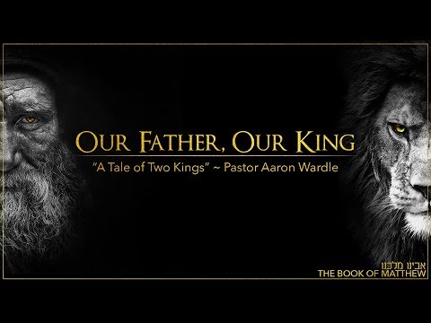 A Tale of Two Kings ~ Pastor Aaron Wardle