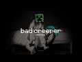 Bad Creeper (aw man) | Billie Eilish/CaptainSparklez/Tryhardninja (Mashup)