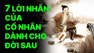 7 lời nhắn của cổ nhân dành cho đời sau.