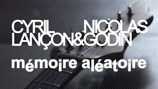 Cyril Lançon & Nicolas Godin - Mémoire Aléatoire | STOMOXINE rec.