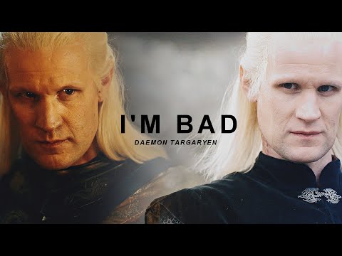 Daemon Targaryen || I'm Bad