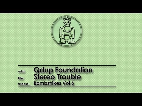 Qdup Foundation - Stereo Trouble