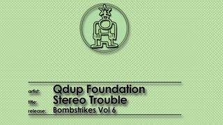 Qdup Foundation - Stereo Trouble