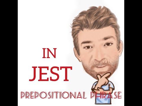 English Tutor Nick P Prepositional Phrase (52) In Jest