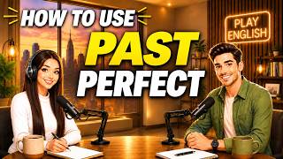 Learn English with Real Conversations Podcast | How to Use PAST PERFECT in Everyday English
