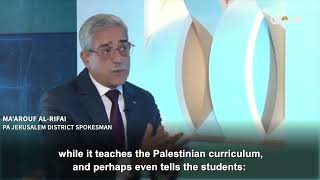 Ma'arouf Al-Rifai describing how Palestinian schools deceive Israel in Jerusalem