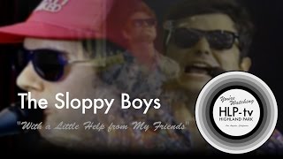 The Sloppy Boys | "With a Little Help from My Friends"