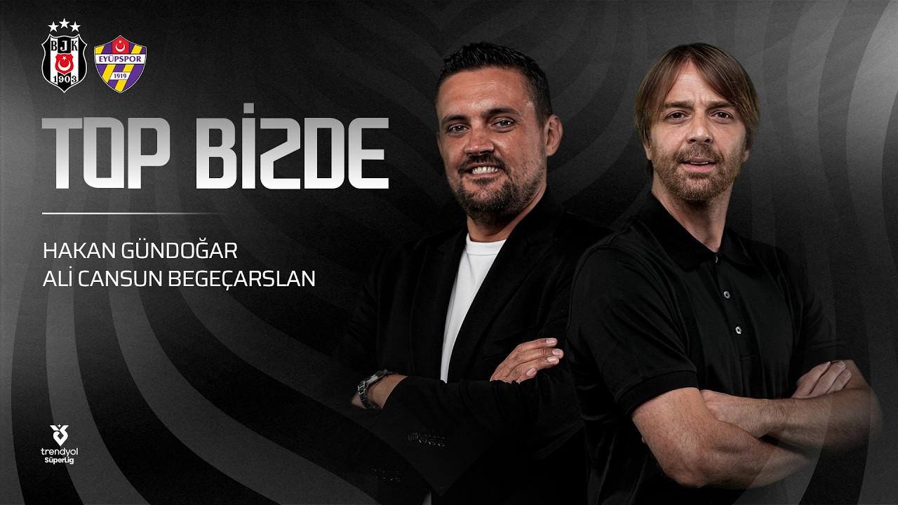Beşiktaş - Eyüpspor Maçının Ardından Top Bizde'de Analizler