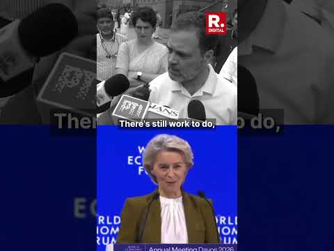 EU Chief Ursula von Praises India’s Growth Amid Rahul Gandhi's Dead Economy Remark