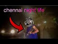 Chennai Night Life Chennai Red Street Travel Tranding Chennai