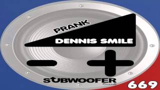Dennis Smile - Prank (Original Mix)[Subwoofer Records]