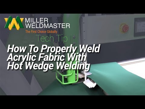 How to Properly Weld Acrylic Fabric with With Hot Wedge Welding