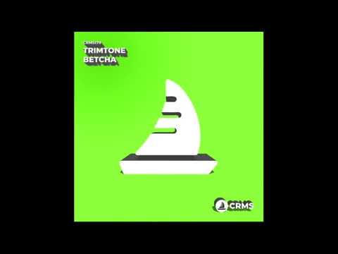 Trimtone - Betcha (CRMS Records)