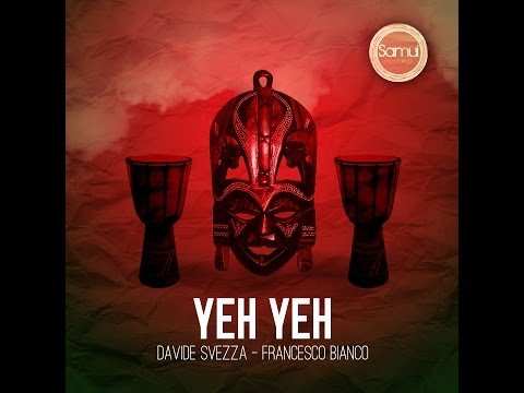 Francesco Bianco, Davide Svezza - Yeh Yeh (Original Mix)