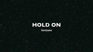 Santana Hold On