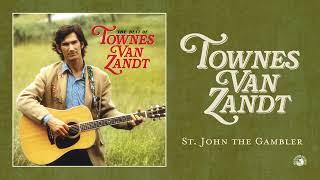 Townes Van Zandt - St. John the Gambler (Official Audio)