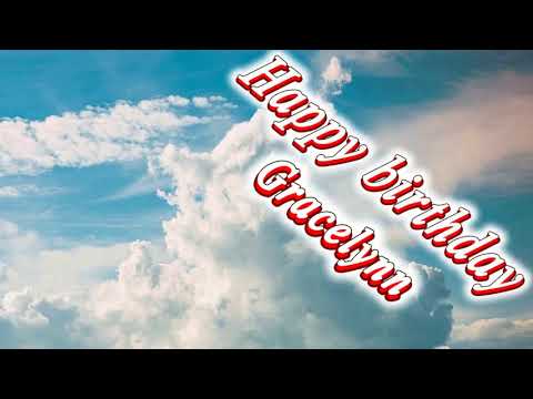 Happy birthday Gracelynn