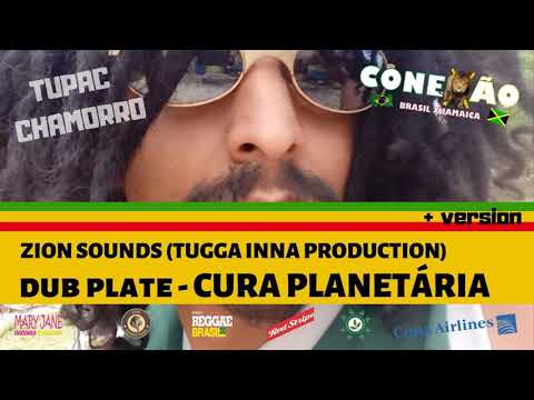 Zion Sounds Convida Tupac Chamorro - Cura Planetaria +Version - Tugga Inna Production