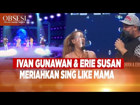 Bakal Ada Kejutan, IVAN GUNAWAN & ERIE SUSAN Akan Meriahkan Panggung SING LIKE MAMA - OBSESI