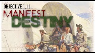 Objective 1. 11:  Manifest Destiny