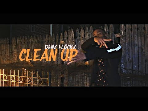 Denz Flockz - Clean Up (Dir. By Kapomob Films)