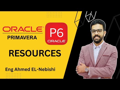 How to Create and Manage Resources in P6 - Planning with Primavera P6 - ادخال الموارد