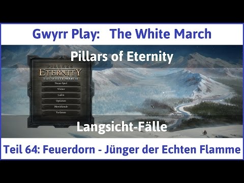 The White March Teil 64 - Feuerdorn - Jünger der Echten Flamme - Let's Play