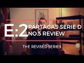 PARTAGAS SERIE D NO.5 - THE REVISED SERIES - EPISODE 2