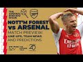 Nottingham Forest vs Arsenal Match Preview | Line-ups, Team News & Predictions | Premier League