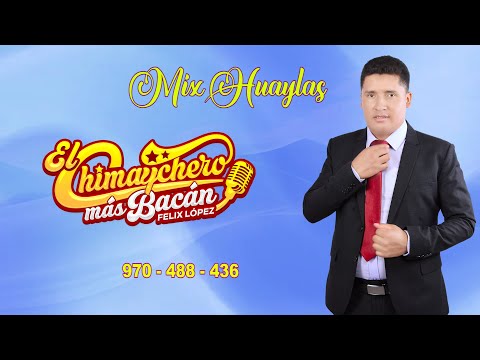 EL CHIMAYCHEROS MAS BACAN - MIX HUAYLASH
