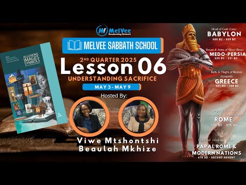 MelVee Sabbath School Lesson 6 | Understanding Sacrifice | Q2 2025