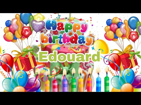🎂Happy birthday to you  edouard #happybirthday #capcut ‎@capcuttutorials6298  ‎@happybirthday 