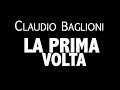 CLAUDIOBAGLIONI / LA PRIMA VOLTA / LYRIC VIDEO