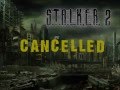 STALKER 2 -CANCELLED 