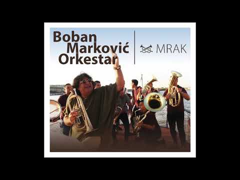 Boban Marković Orkestar: Mrak - 02 Nana