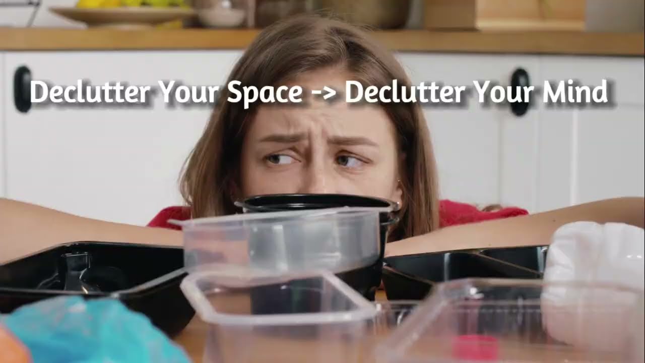 1.  Declutter your Space - Declutter your Mind