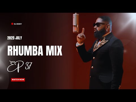 EP 37. DJ ZEDDY - RHUMBA MIX 2025 FT LATEST  FERRE GOLA / FALLY IPUPA / INNOSSB.