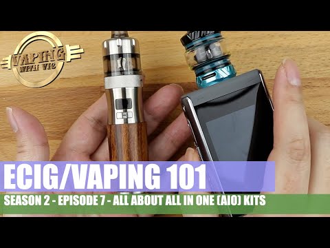 Electronic Cigarette / Vaping 101 - Season 2, EP 7 - All About All In One (AIO) Kits!!