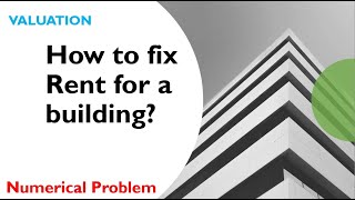 How to fix Rent for a building | Rent fixation || Valuation