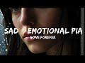 Beautiful Sad Piano Song Instrumental -  Gone Forever - Sad & Emotional Piano Song Instrumental  -